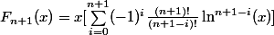 F_{n+1}(x) = x[\sum_{i=0}^{n+1} (-1)^{i} \frac{(n+1)!}{(n+1-i)!} \ln^{n+1-i}(x)]